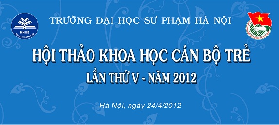 Hội thảo khoa học của cán bộ trẻ năm lần thứ V - năm 2012 sẽ được tổ chức vào 8h00 ngày 24/4/2012 tại Hội trường K1